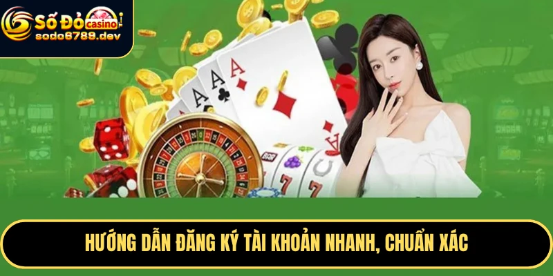 Đăng Ký Sodo6789 Nhanh Chóng, Nhận Ngay ưu Đãi Hấp Dẫn 6 Hướng dẫn đăng ký tài khoản nhanh, chuẩn xác