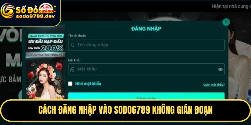 Đăng Nhập Sodo6789 An Toàn, Dễ Dàng Và Những Lợi Ích Nổi Bật 6 Cách đăng nhập vào Sodo6789 không gián đoạn