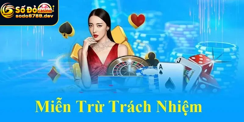 Miễn Trừ Trách Nhiệm - Tại Sao Nó Quan Trọng Trong Nhà Cái? 8 Lợi ích và rủi ro khi thực hiện miễn trừ