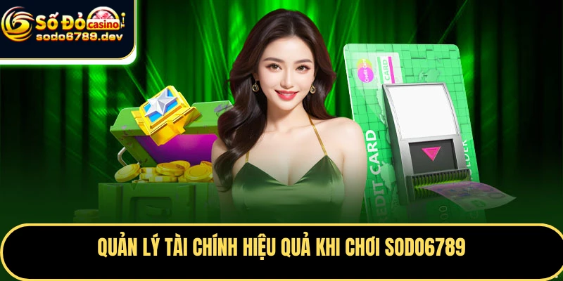 Nạp Tiền Sodo6789 Nhanh, An Toàn Và Các Lưu Ý Quan Trọng 8 Quản lý tài chính hiệu quả khi chơi Sodo6789