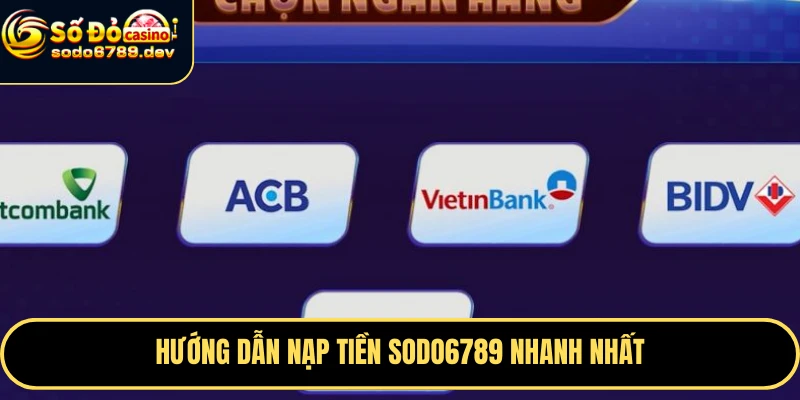Nạp Tiền Sodo6789 Nhanh, An Toàn Và Các Lưu Ý Quan Trọng 5 Hướng dẫn nạp tiền Sodo6789 nhanh nhất