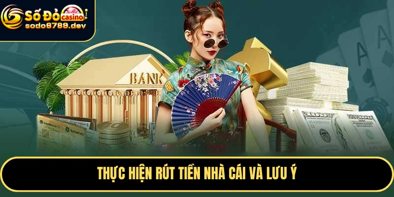 Rút Tiền Sodo6789 Nhanh Chóng, An Toàn – Hướng Dẫn Chi Tiết 6 Thực hiện rút tiền nhà cái và lưu ý